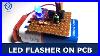 Flashing-Led-Circuit-Using-Transistors-On-Pcb-Basic-Electronics-Projects-01-pk