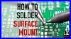 How-To-Solder-Surface-Mount-Parts-It-S-Easy-01-iq